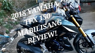 2018 YAMAHA TFX 150 MABILISANG REVIEW [upl. by Etnovert]