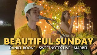 BEAUTIFUL SUNDAY  Daniel Boone  Sweetnotes Live  Marbel [upl. by Kellsie]