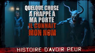 Quelque chose a frappé à ma porte il connait mon nom Creepypasta FR  Histoire dhorreur [upl. by Neerehs]