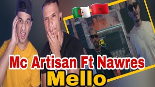 Mc Artisan  Mello FT Nawres Reaction🇲🇦🇩🇿 مزييكا🤯 [upl. by Averir171]