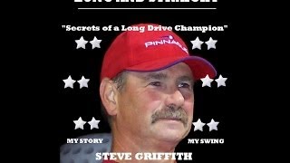 STEVE GRIFFITH  SENIOR LONG DRIVE PROFESSIONAL [upl. by Israeli]