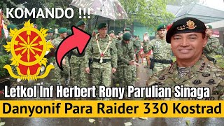 PERWIRA BERDARAH BATAK JABAT Danyonif Para Raider 330Kostrad Letkol Inf Herbert Rony Parulian Sinaga [upl. by Porte]