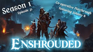 Enshrouded Early Access Coop featuring Johnny N  Season 1  Episode 31 [upl. by Donovan]