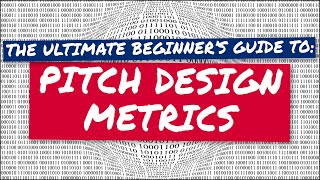 THE PITCH DESIGN METRICS YOU NEED TO KNOW [upl. by Ydurt]