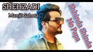 SHEHZADI Manjit Sahota Shinda Shinda No Papa Full Movie Song 2024 New Song [upl. by Limoli]