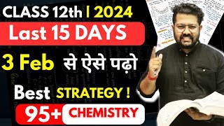 Class 12 Chemistry  Last 15 Days strategy to Score 95 In Boards 2024 Chemistry [upl. by Berriman]