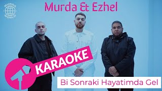 Murda amp Ezhel  Bi Sonraki Hayatimda Gel  Orjinal Karaoke [upl. by Bertsche862]