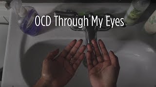 Obsessivecompulsive disorder Through my eyes [upl. by Hoagland]