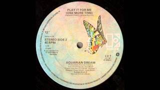 Aquarian Dream  Play It For Me One More Time [upl. by Iidnarb360]