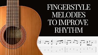 10 Beginner Fingerstyle Melodies That Will Improve Your Rhythm [upl. by Anaeco]