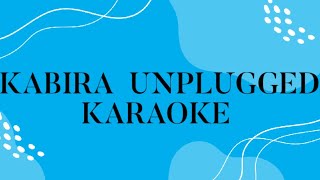 Kabira unplugged karaoke [upl. by Xonel]