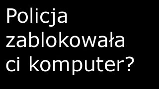 Jak usunąć Trojana UKASH quotKomputer został zablokowanyquot PORADNIK ccleaner [upl. by Thera]