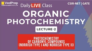 Organic Photochemistry  Norrish Type I  Norrish Type II  CSIR NET  GATE  Chem Academy [upl. by Ataeb]