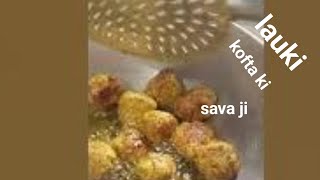 very healthy and paushti lauki ke kofte ki sabji [upl. by Ilehs939]