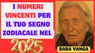 BABA VANGA scopri i NUMERI VINCENTI per il tuo segno zodiacale nel 2025 [upl. by Dowzall197]