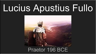 Lucius Apustius Fullo Praetor 196 BCE [upl. by Shawn]