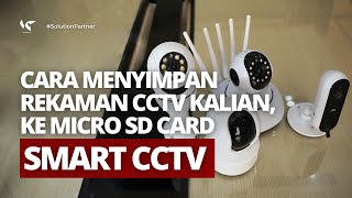 CARA MENYIMPAN REKAMAN CCTV KE MICRO SD CARD  SMART CCTV [upl. by Dehsar]