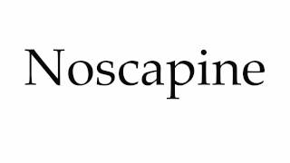 How to Pronounce Noscapine [upl. by Adelbert]