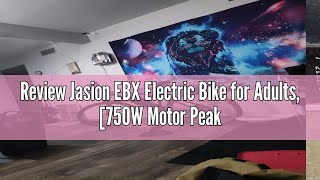 Review Jasion EBX Electric Bike for Adults 750W Motor Peak 21 Speed Gear 50Miles 22MPH Ebike [upl. by Aihsikal]