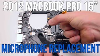 2012 Macbook Pro 15quot A1286 Microphone Replacement [upl. by Aneehsal296]