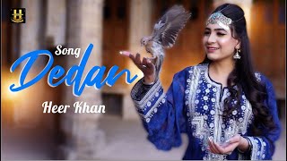 Song  Deedan  Heer Khan  Pashto New Song 2023  Official Music Video Presenting Hashmat Hanguwall [upl. by Ainehs]