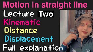 Motion in a straight line Full explanation kinematic distance displacement Class 11th NCERT sol [upl. by Snook]