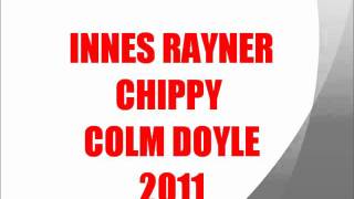 MC INNES RAYNER CHIPPY COLM DOYLE TRACK 6 [upl. by Neelahtak446]