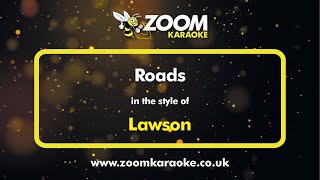 Lawson  Roads  Karaoke Version from Zoom Karaoke [upl. by Attenahs]