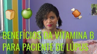 BENEFÍCIOS DA VITAMINA B PARA O PACIENTE DE LÚPUS [upl. by Legnalos102]