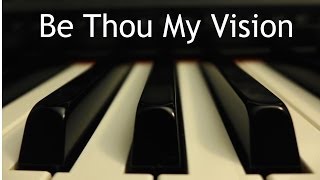 Be Thou My Vision  piano hymn instrumental with lyrics [upl. by Radley]