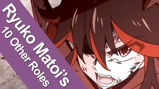 10 Characters That Share The Same Voice Actress As Kill La Kills Ryūko [upl. by Eciralc]