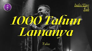 Tulus  1000 Tahun Lamanya  Lyric  Translation English [upl. by Masao]