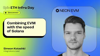 Combining the best of EVM Simeon Kotashki Neon EVM  Epic ETH Infra Day Devconnect [upl. by Bianka855]