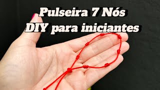 PULSEIRA 7 NÓS  DIY PARA INICIANTES  7 knots bracelet diy pulseira comofazerbijuterias [upl. by Loyce760]