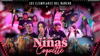 Niñas Coquette  Los Ejemplares Del Rancho Video Oficial [upl. by Mchugh]