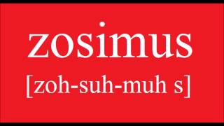 How To Pronounce ZOSIMUS [upl. by Anavrin]