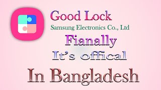 Good Lock in Bangladesh  Its official 100 working on any Samsung Galaxy devices NT [upl. by Rayle]