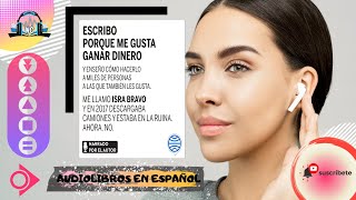 📚 Escribo Porque me Gusta GANAR DINERO AudioLibro de Israel Bravo 🎧 [upl. by Analed]