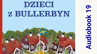 🏘 DZIECI Z BULLERBYN Astrid Lindgren Audiobook 19 🏘 [upl. by Fidellas712]