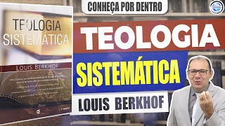 Review  Teologia sistemática  Louis Berkhof  POR DENTRO 69 [upl. by Parrisch]