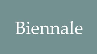 How to Pronounce Biennale Biennial Correctly in French [upl. by Barnett]