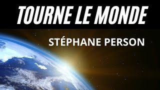 TOURNE LE MONDE Stéphane Person [upl. by Nilyram]