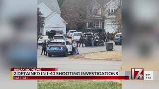 2 detained in I40 shooting investigations in Raleigh [upl. by Nyletac]