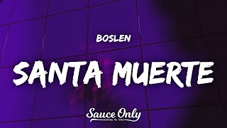 Boslen  Santa Muerte Lyrics [upl. by Eiluj]