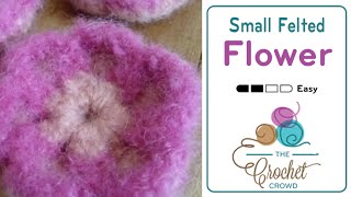 How to Crochet Easy Felted Flower [upl. by Maxentia968]