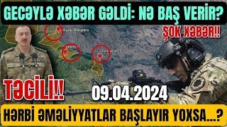 TƏCİLİ Əsas Xəbərlər 09042024 Xəbər Bələdcisi xeberler son xeberler bugun 2024 [upl. by Ayhtin]