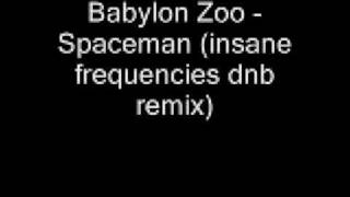 Babylon Zoo  Spaceman insane frequencies dnb remix [upl. by Mutua]