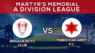 Brigade Boys Club Vs Tribhuvan Army FC  Martyrs Memorial quotAquot Division League [upl. by Aderb]