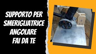 Supporto per smerigliatrice angolare fai da te  con tutte le misure in video [upl. by Lizbeth]