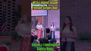 Mizo Legend Female Gospel Singer Duo Liandinpuii x Daduhi Khiangte Siamtu Ropui 2024 mizo mizohla [upl. by Kimmel]